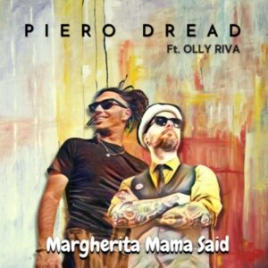 Pierodread Feat Olly Riva - Margherita Mama Said