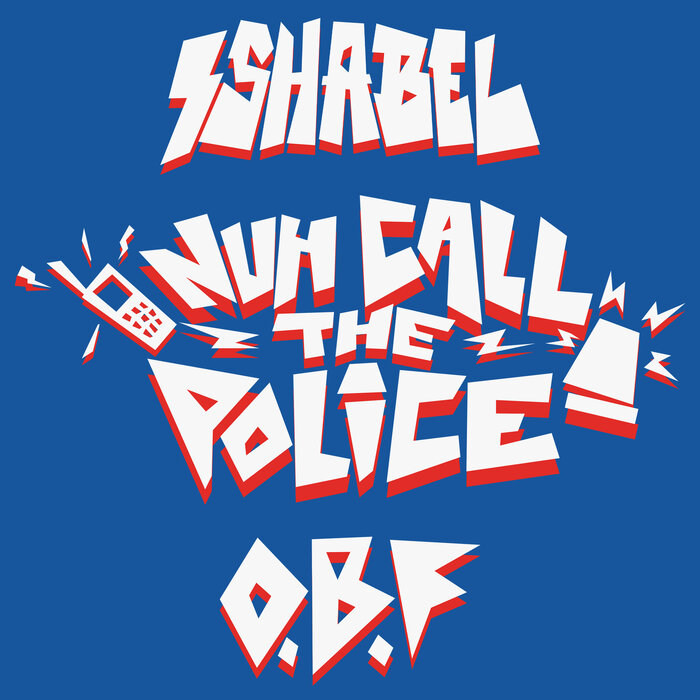 O.b.f / Isha Bel - Nuh Call The Police
