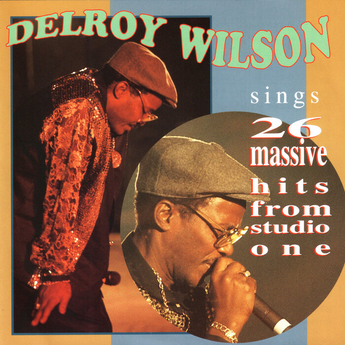 Delroy Wilson - Sings 26 Massive Hits From Studio One