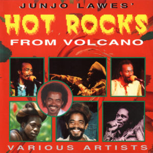 Various - Junjo Lawes' Hot Rocks From Volcano