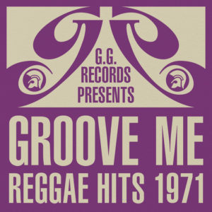 Various - G.G. Records Presents Groove Me - Reggae Hits 1971