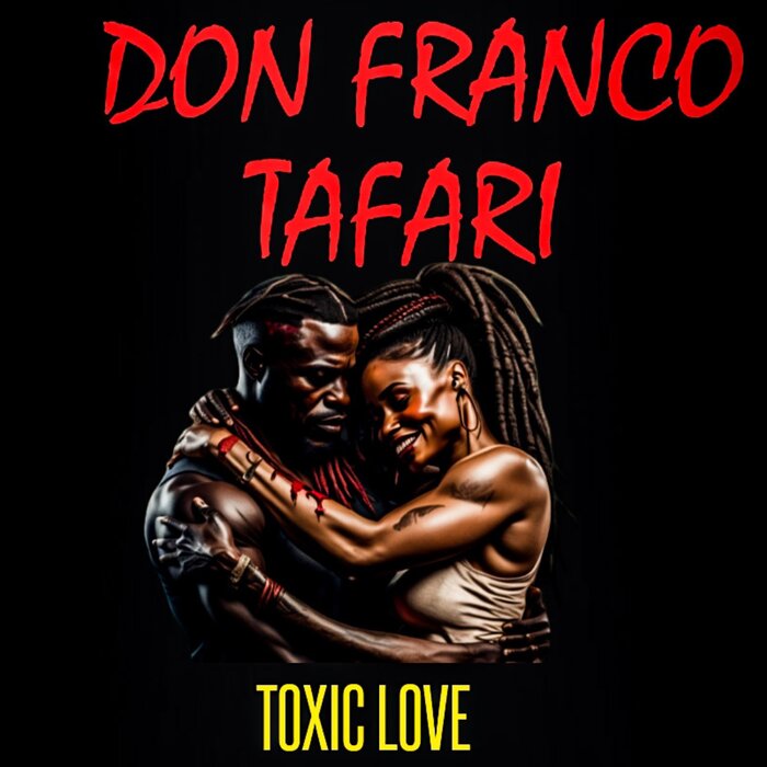 Don Franco Tafari - Toxic Love