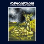 Yasushi Ide / Steven Stanley - Dr Steven Stanley meets Yasushi Ide: Cosmic Disco Dub