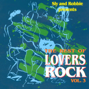 Various - Sly & Robbie Presents The Best Of Lovers Rock, Vol 3