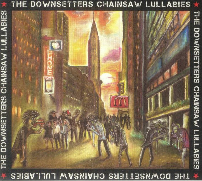 The Downsetters - Chainsaw Lullabies