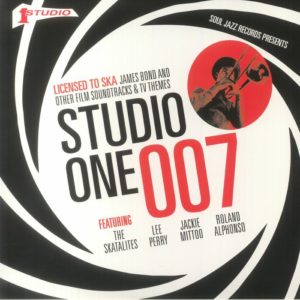 Various - Studio One 007: Licenced To Ska James Bond & Other Film Soundtracks & TV Themes (Soundtrack)