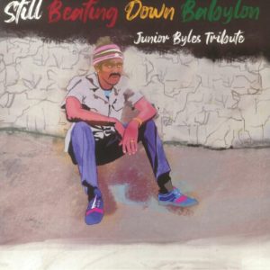 Various - Still Beating Down Babylon: Junior Byles Tribute