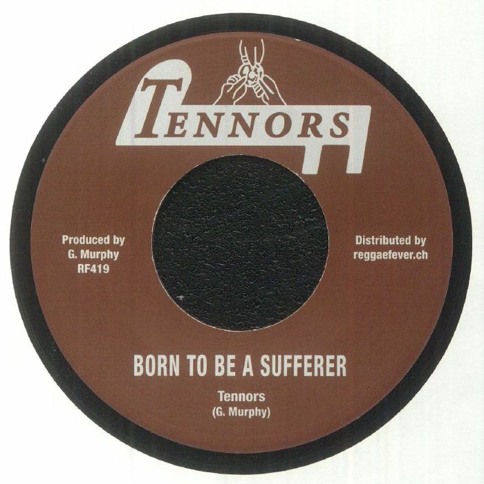 Tennors - Born To Be A Sufferer
