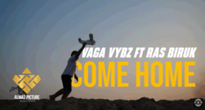 Video: Vaga Vybz & Ras Biruk - Come Home [Rally up Music Works]