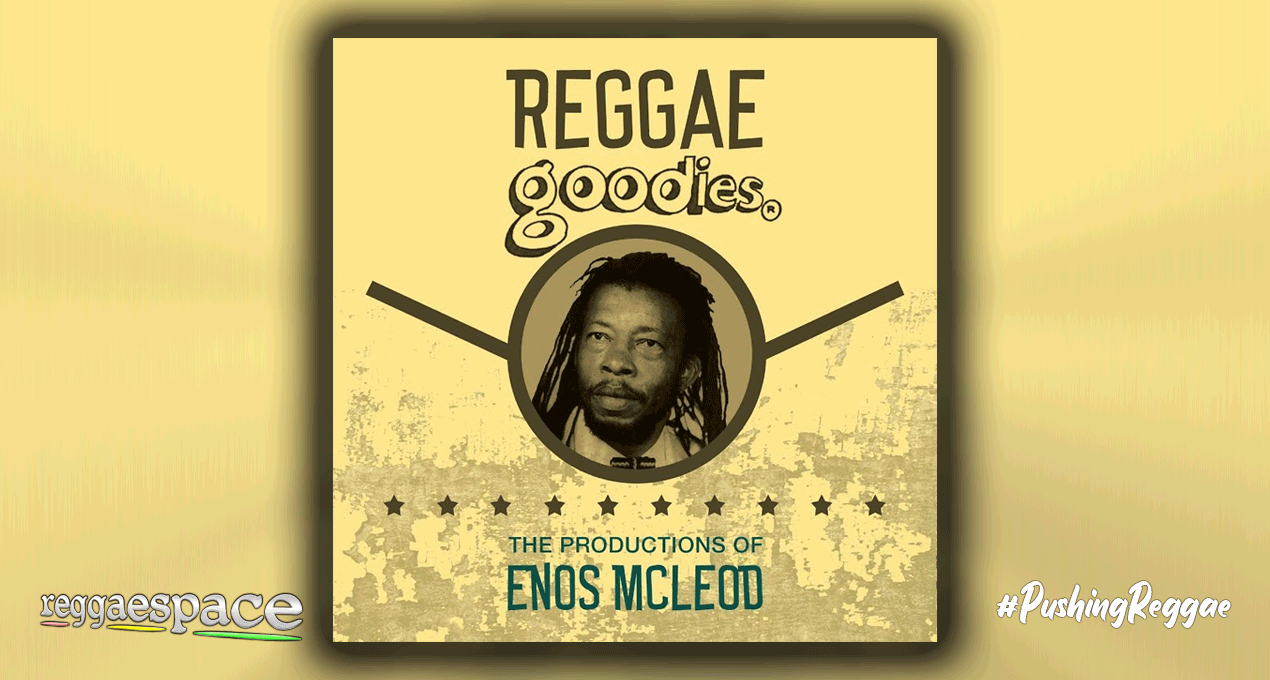Playlist: Reggae Goodies: The Productions of Enos Mcleod