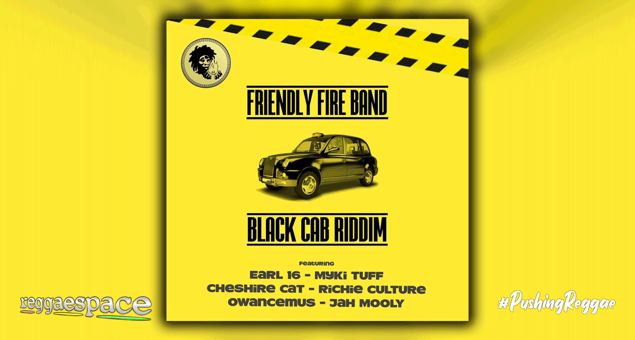 Playlist: Black Cab Riddim [Friendly Fire Music]