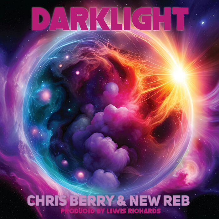 Chris Berry / New Reb - Darklight