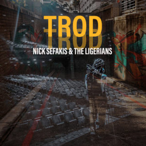 Nick Sefakis / The Ligerians - Trod