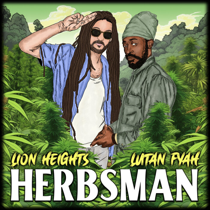 Lion Heights Feat Lutan Fyah - Herbsman (Explicit)