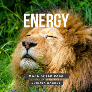 Mark After Dark / Lucinia Karrey - Energy (Deluxe)