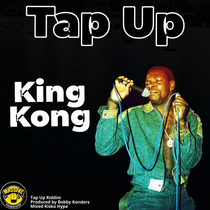 King Kong / Massive B / Bobby Konders - Tap Up