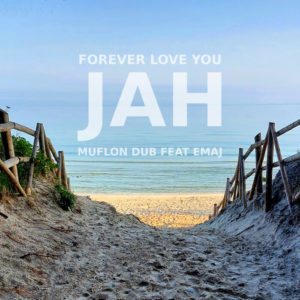 Muflon Dub Soundsystem - Forever Love You JAH