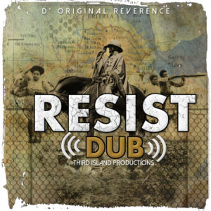 D' Original Reverence - Resist Dub