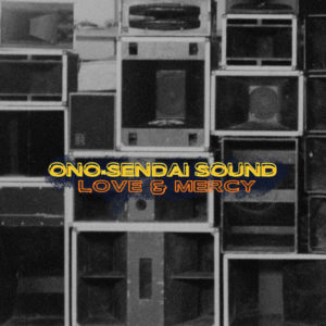 Ono-Sendai Sound - Love & Mercy