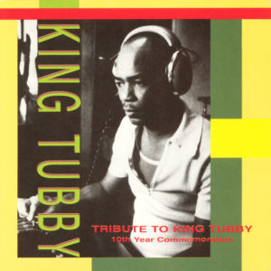 King Tubby - Tribute To King Tubby (10th Year Commemoration)
