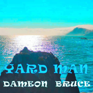 Dameon Bruce - Yard Man