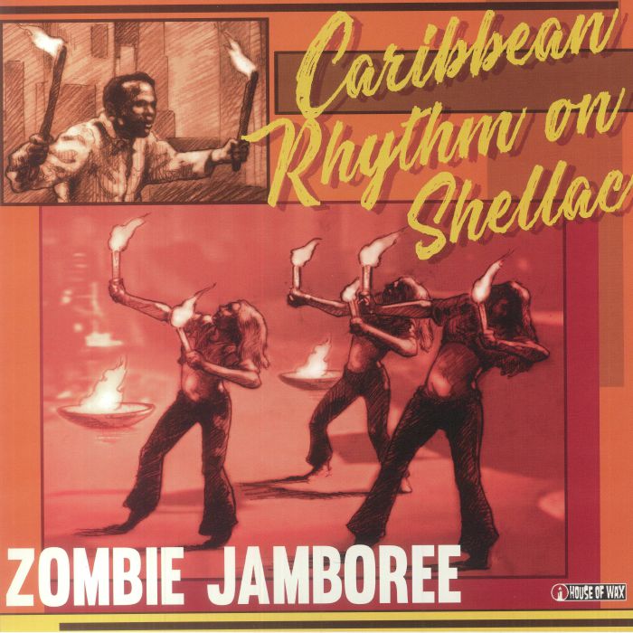Various - Zombie Jamboree: Caribbean Rhythm On Shellac