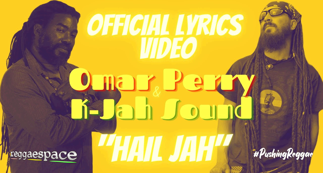 Lyrics: Omar Perry - Hail Jah [K-Jah Sound]