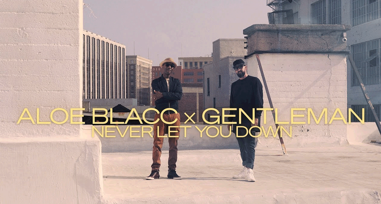 Video: Aloe Blacc × Gentleman - Never Let You Down [36Shots]