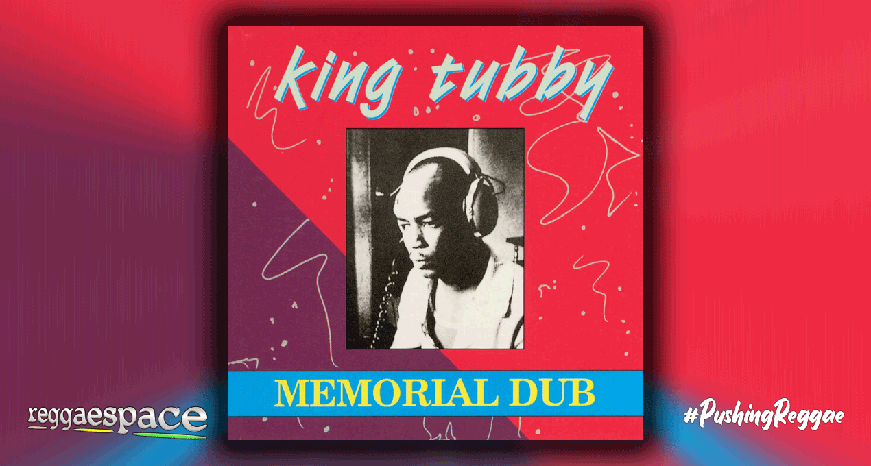 Playlist: King Tubby – Memorial Dub [Trojan]