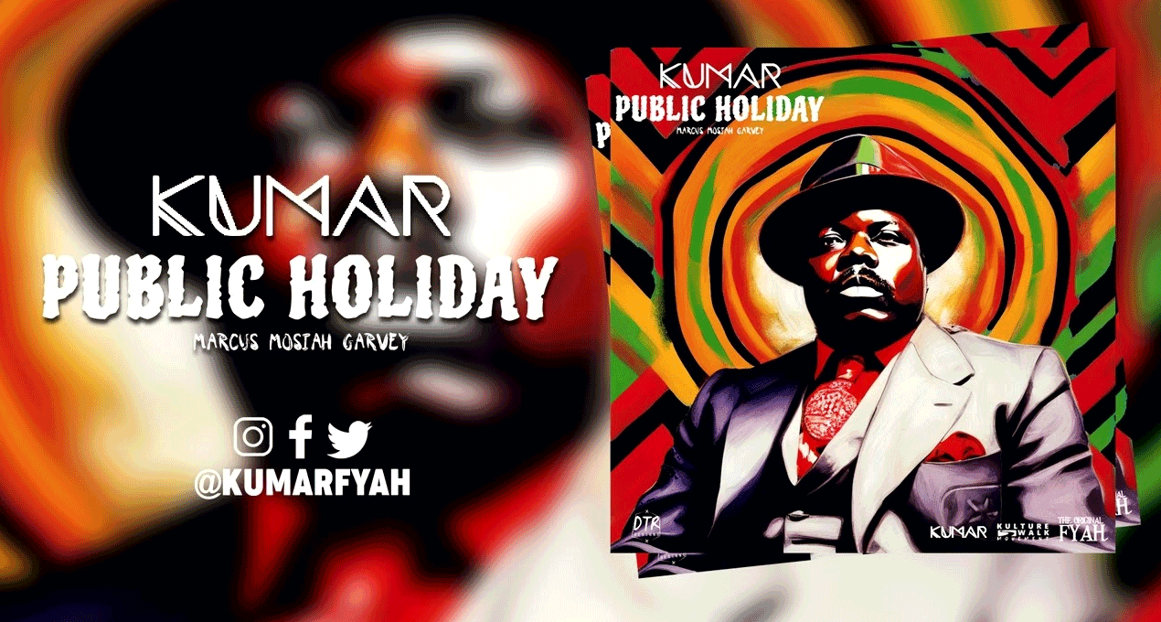 Audio: Public Holiday - Kumar (Tribute to Marcus Mosiah Garvey) [Kulture Walk Movements]