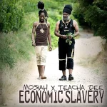 Mosiah feat. Teacha Dee - Economic Slavery