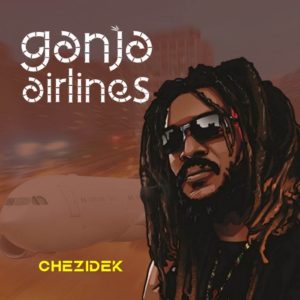 Chezidek - Ganja Airlines