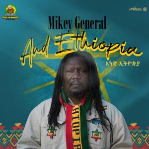 Mikey General - And Ethiopia