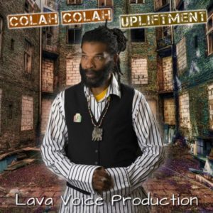 Colah Colah / Lava Voice Production - Upliftment