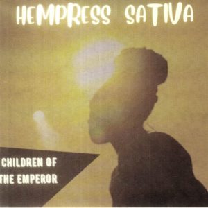 Hempress Sativa - Children Of The Emperor