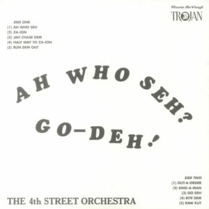 The 4th Street Orchestra - Ah Who Seh? Go Deh! (reissue)