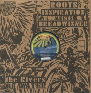 Roots Inspiration Meets Breadwinner - By The Rivers Of Water