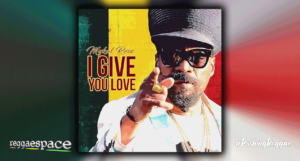 Playlist: Mykal Rose – I Give You Love [Donsome Records]