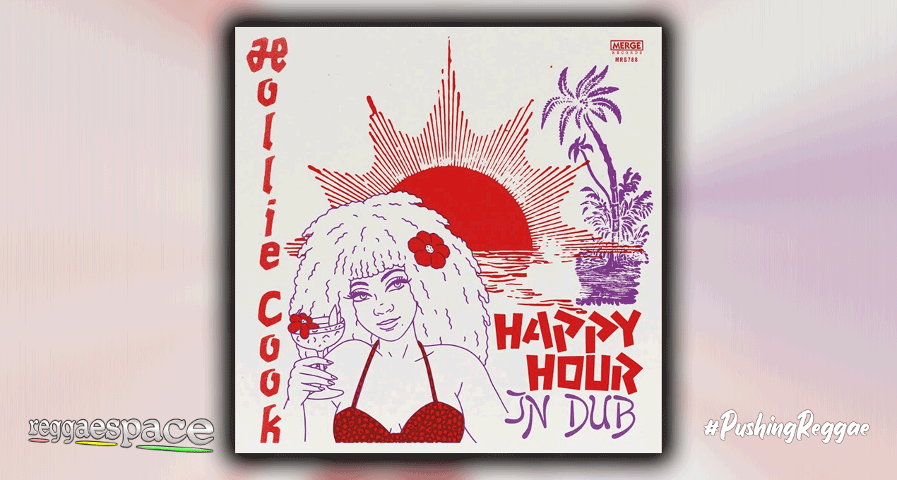 Playlist: Hollie Cook - Happy Hour In Dub [Merge Records]