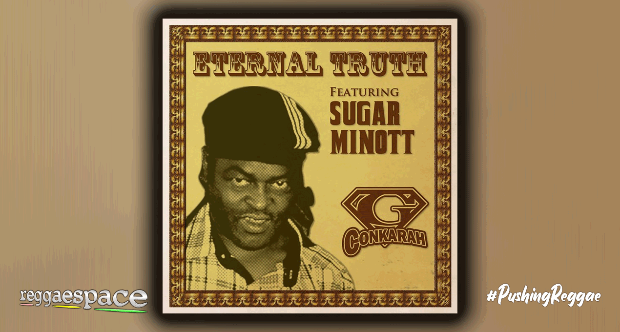 Playlist: G-Conkarah ft Sugar Minott - Eternal Truth