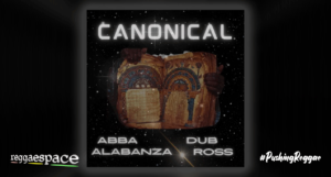 Playlist: Abba Alabanza x Dub Ross - Canonical