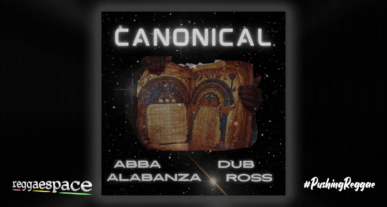 Playlist: Abba Alabanza x Dub Ross - Canonical