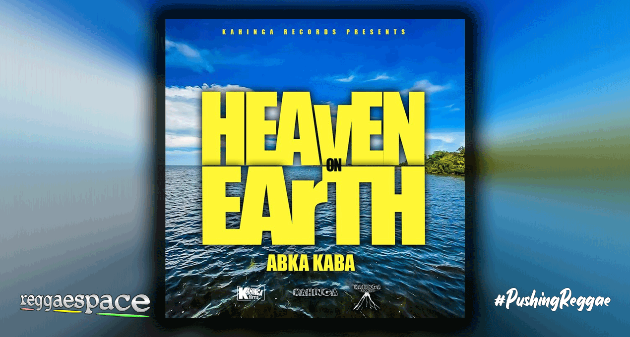 Audio: Abka Kaba - Heaven On Earth [Kahinga Records]