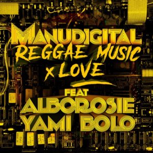 Manudigital feat Alborosie & Yami Bolo - Reggae Music and Love