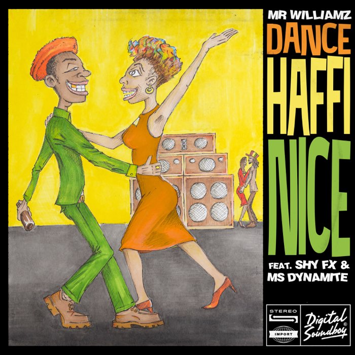 Mr Williamz - Dance Haffi Nice (feat. Shy FX & Ms. Dynamite)