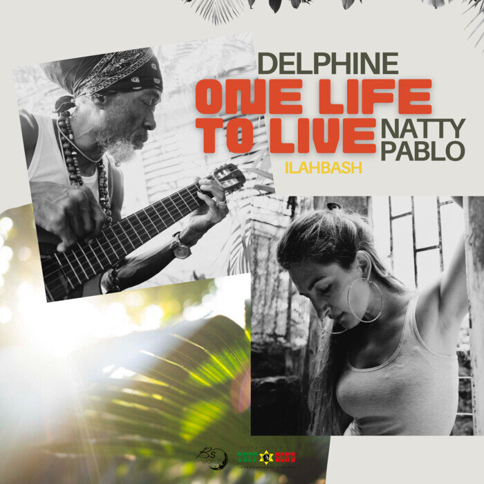 Delphine / Natty Pablo / Ilahbash - One Life To Live