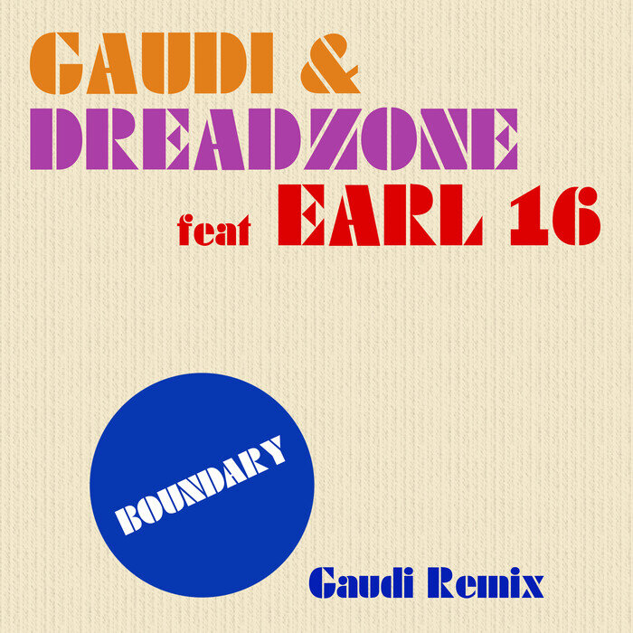 Dreadzone / Gaudi Feat Earl Sixteen - Boundary (Gaudi Remix)