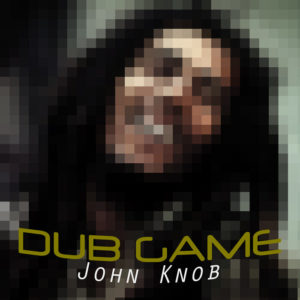 John Knob - Dub Game