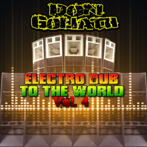 Don Goliath - Electro Dub To The World, Vol 4 (Explicit)