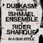 Ishmael Ensemble / Dubkasm / Rider Shafique - In A Dub Style
